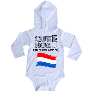 Hooded Long Sleeve Netherlands Flag Infant/Baby Bodysuit CUTE NOW... (&#39;Til My Dutch Comes Out) NB-18M Jumper Shirt for Toddler