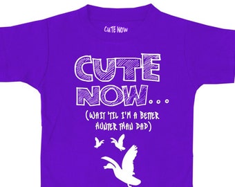 Cute Now... Wait 'Til I'm a Better Hunter Than Dad - Duck Hunting Toddler Kids T-shirt Short Sleeve