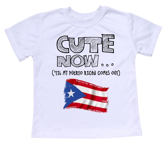 Cute Now Puerto Rico Kids T-shirt 'til My Puerto Rican - Etsy