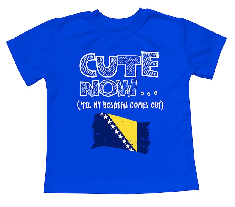 Toddler T-Shirt Cute Now... 'Til My Bosnian Comes Out Flag Culture Heritage Kids Clothing Top Multi Color 2T-5T Royal Blue