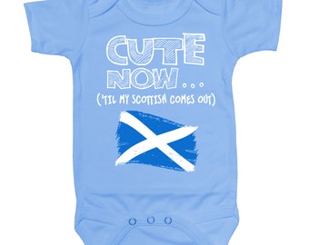 Baby Scotland Bodysuit CUTE NOW... ('Til My Scottish Comes Out) Flag Nationality Culture Infant One Piece Jumper Cotton NB-18M