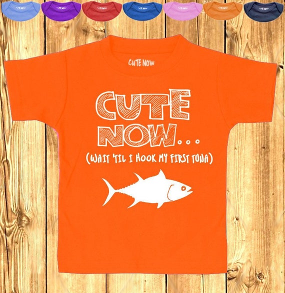CUTE NOW wait 'til I Hook My First Tuna Gift Funny Toddler Kids T-shirt  Tee 2T-6T Saltwater Deep Sea Fishing Tuna Yellowfin Fisherman 
