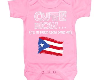 Baby Puerto Rico Bodysuit CUTE NOW... ('Til My Puerto Rican Comes Out) Flag Nationality Culture Infant One Piece Jumper Cotton NB-18M