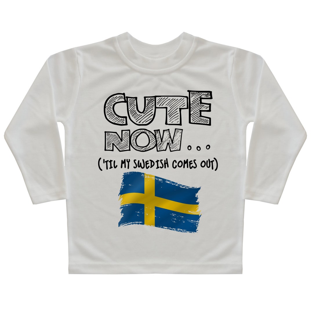 Sweden Flag Long Sleeve Toddler T-shirt CUTE NOW ('til My