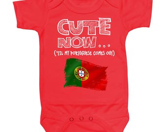 Cute Now...  'Til My Portuguese Comes Out Infant Baby Portugal Flag Cotton Bodysuit