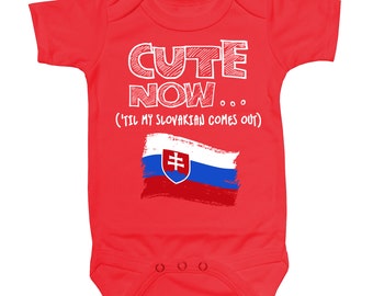 Baby Slovakia Bodysuit CUTE NOW... ('Til My Slovakian Comes Out) Flag Nationality Culture Infant One Piece Jumper Cotton NB-18M