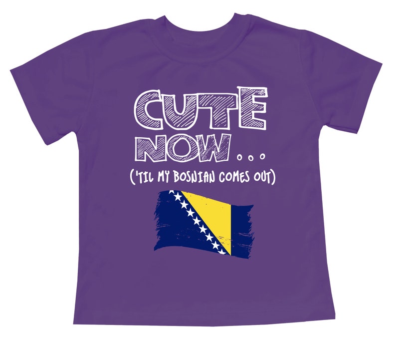 Toddler T-Shirt Cute Now... 'Til My Bosnian Comes Out Flag Culture Heritage Kids Clothing Top Multi Color 2T-5T Purple