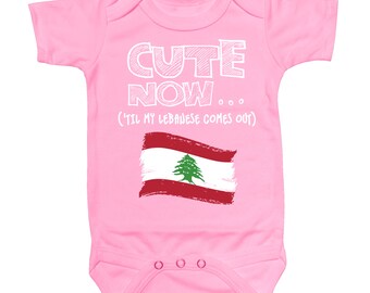 Baby Lebanon Bodysuit CUTE NOW... ('Til My Lebanese Comes Out) Flag Nationality Culture Infant One Piece Jumper Cotton NB-18M