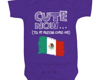 Baby Mexico Bodysuit CUTE NOW... ('Til My Mexican Comes Out) Flag Nationality Culture Infant One Piece Jumper Cotton NB-18M