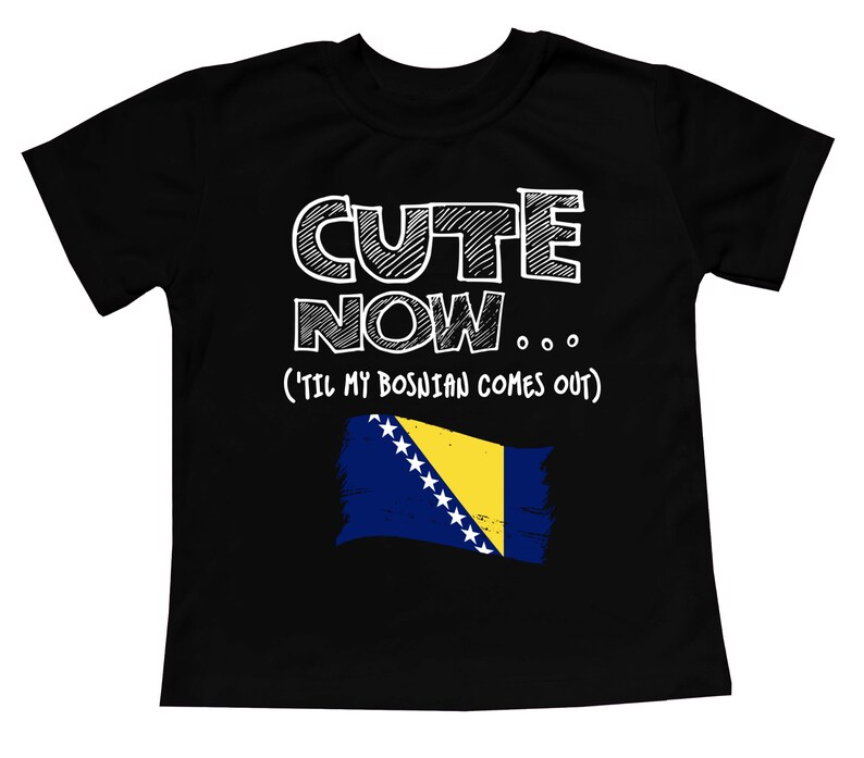 Toddler T-Shirt Cute Now... 'Til My Bosnian Comes Out Flag Culture Heritage Kids Clothing Top Multi Color 2T-5T image 6