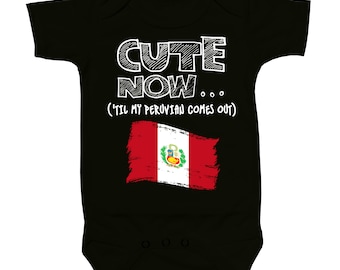 Baby Peru Bodysuit CUTE NOW... ('Til My Peruvian Comes Out) Flag Nationality Culture Infant One Piece Jumper Cotton NB-18M