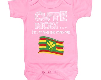Baby Hawaii Bodysuit CUTE NOW... ('Til My Hawaiian Comes Out) Flag Nationality Culture Infant One Piece Jumper Cotton NB-18M
