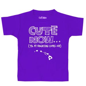 Cute Now... 'Til My Hawaiian Comes Out - Toddler Hawaii T-shirt Toddler Kids T-shirt 2T-6T