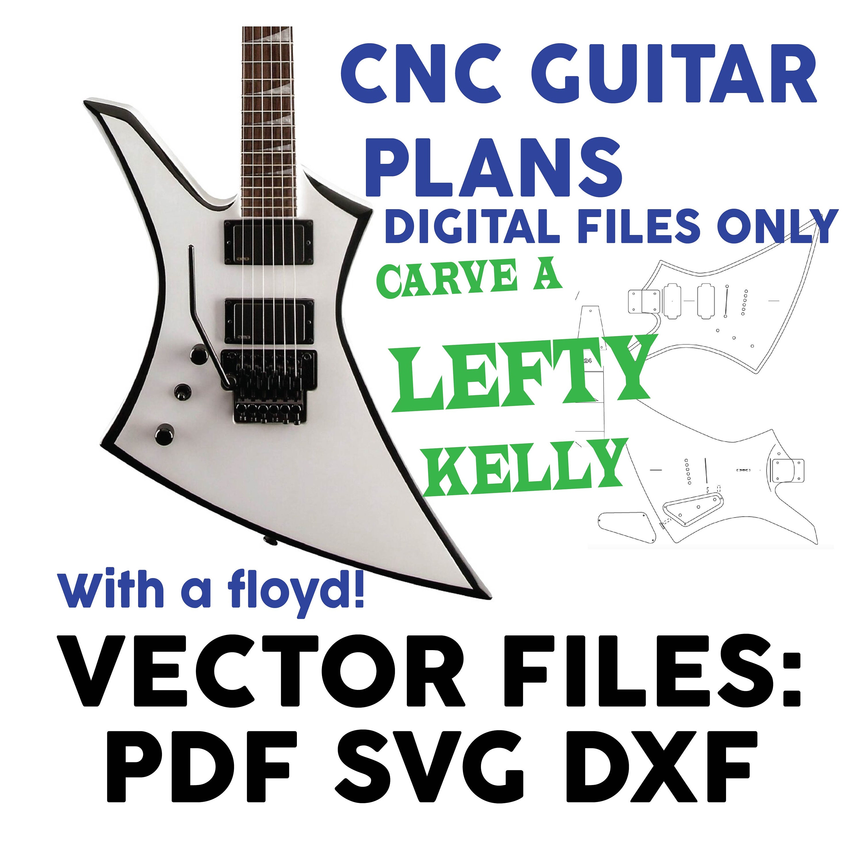 LEFTY Kelly shape guitar cnc routing plans. with floyd, 4 files for cnc guitar building, Digital files of bodies, necks parts. PDF,Dxf Svg