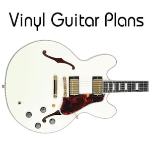 May include: A white semi-hollow body electric guitar with gold hardware, a tortoiseshell pickguard, two f-holes, and four black control knobs. The text "Vinyl Guitar Plans" is printed in black above the guitar on a plain white background.