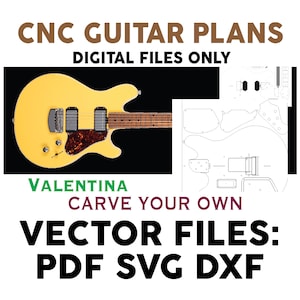 Valentina guitar cnc digital plans. 3 files types for guitar building with your cnc. Digital files only, bodies, necks parts. PDF,DXF SVG