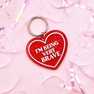 I&#39;m Being Very Brave Heart Keychain | Laser Engraved Acrylic Keychain | Funny Gifts