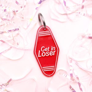 Motel Keychain - Retro Inspired Motel Keychain - Get in Loser Funny Quote