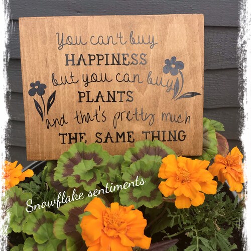 Garden Decor Love Your Garden Sign Plants Can Buy Happiness Etsy