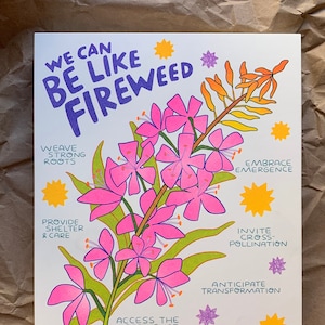 We Can Be Like Fireweed --  risograph poster