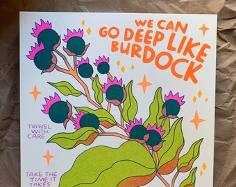 We Can Go Deep Like Burdock --  risograph poster