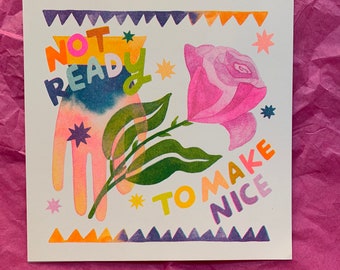 Not Ready to Make Nice - risograph print