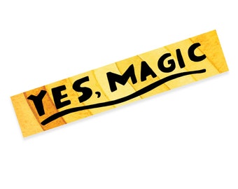 Yes, Magic vinyl sticker - magic sticker laptop sticker water bottle sticker thermost sticker political sticker astrology sticker