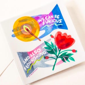 We Can Be Furious and Also Flourishing - activist sticker sticker political sticker colorful sticker laptop sticker thermos sticker