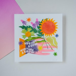 Uproot & Sow, Nurture and Grow - risograph art print