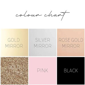 May include: Color chart showing six different finishes for a product. The finishes are gold mirror, silver mirror, rose gold mirror, gold glitter, pink, and black.
