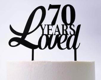 70 Years Loved Cake Topper (any age)