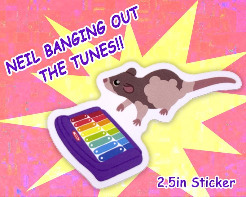 May include: A sticker featuring a cartoon rat and a xylophone with rainbow-colored keys. The sticker also includes the text "NEIL BANGING OUT THE TUNES!!" and "2.5in Sticker". The background is pink and yellow.