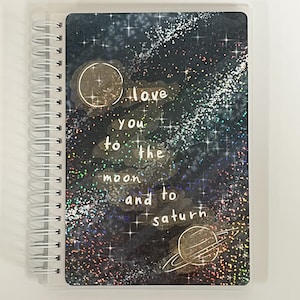 Reusable Sticker Book For Kids, Adults, Cute, Swiftie || Love You To The Moon And To Saturn || Holographic Vinyl - Rounded Corners || 5 x 7