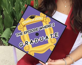 Sitcom Style Graduation Cap Topper | Personalized Grad Cap | “The Episode Where I Graduated” Inspired Design
