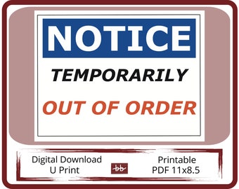 NOTICE Sign, Temporarily Out of Order  11 x 8.5 PDF Digital Download, For Office and Workplace Signage, Easy to Print and Post your own sign