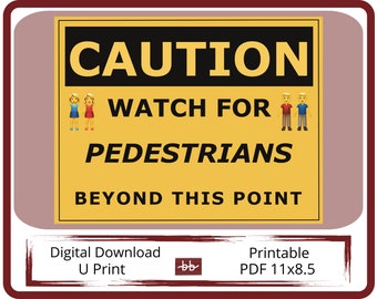 Caution Sign, Watch For Pedestrians, 11 x 8.5 PDF Digital Download, For Home and Workplace Signage, Print and Post Health Workplayce Signs