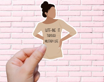 WTF'ing It Through Military Life, Military Spouse Sticker, Funny Sticker, Army Wife, Navy Wife, Marine Wife, Airforce Wife