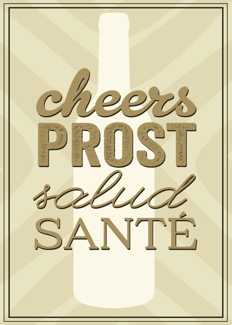 May include: A vintage-style poster with a silhouette of a bottle of wine and the words "cheers", "prost", "salud", and "sant&eacute;" in a brown font on a beige background with a chevron pattern.