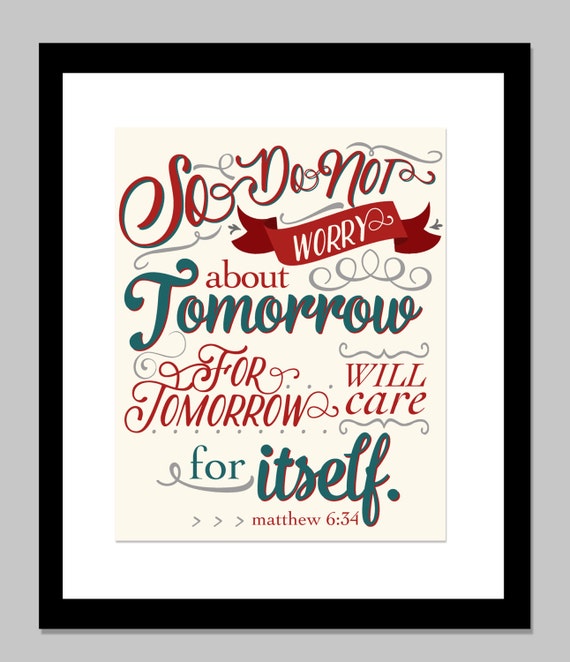 Do Not Worry About Tomorrow Matthew 6 34 8x10 Instant Etsy