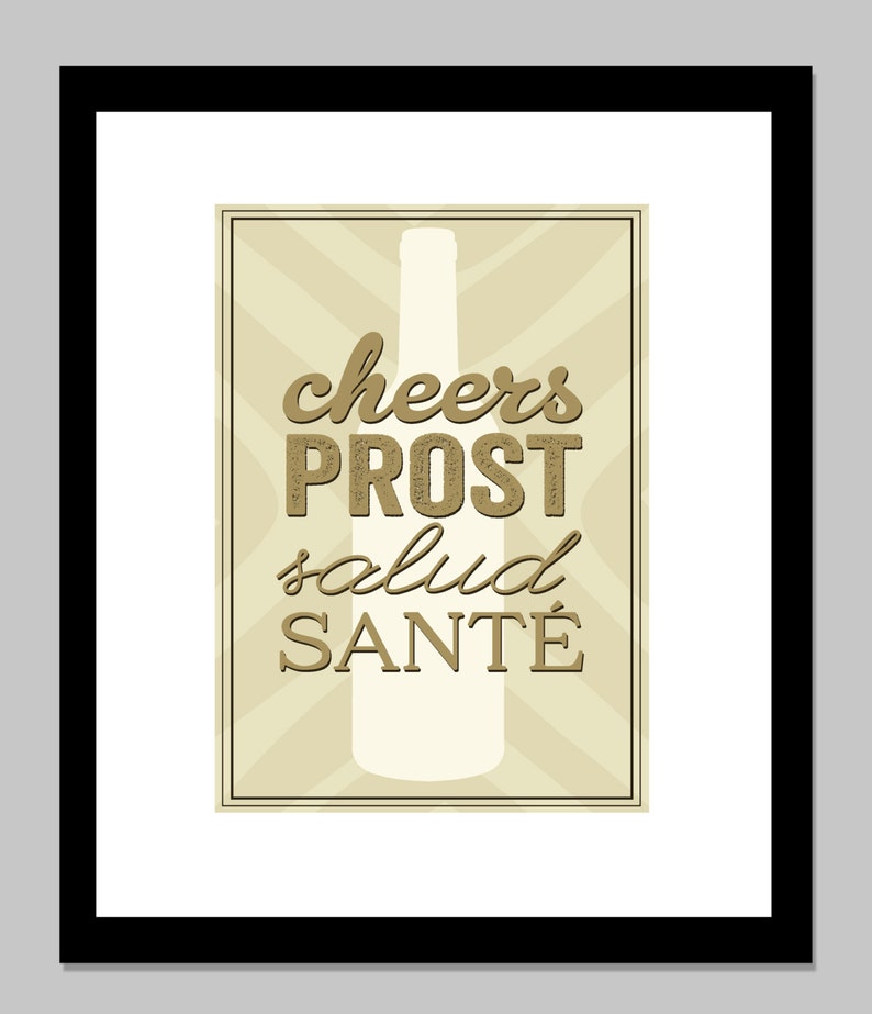 May include: A beige and brown poster with a silhouette of a bottle of beer. The poster has the words "cheers", "prost", "salud", and "sant&eacute;" in a vintage font.