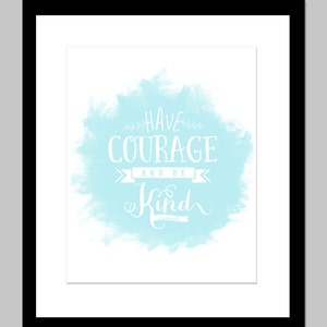 Have Courage & Be Kind | Cinderella | 8x10 | INSTANT DOWNLOAD *SALE*
