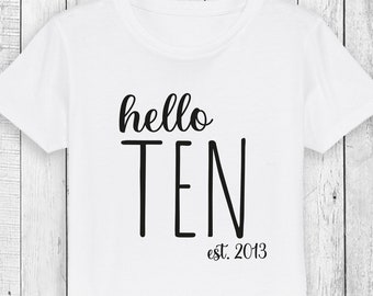 Hello Ten | Hello Nine | Birthday shirt with age | Hello eight nine ten eleven twelve...| est. 2014| Birthday girl birthday boy