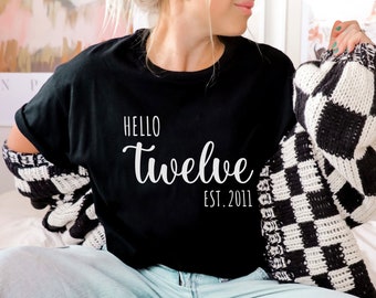 Hello Ten | Hello Twelve | Hello Eleven | Birthday shirt girls and boys | Age & Names | est. 2014...2013...2012 | Gift teenager