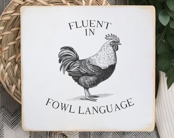 Fluent in foul language  /  Handmade Wood Sign /  Modern  farmhouse antique style sign  / home gift / home decor /staked animal