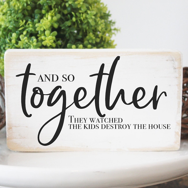 digital download / and so together they watched the kids destroy the house / printable art / SVG / Cut file / funny home decor wall art