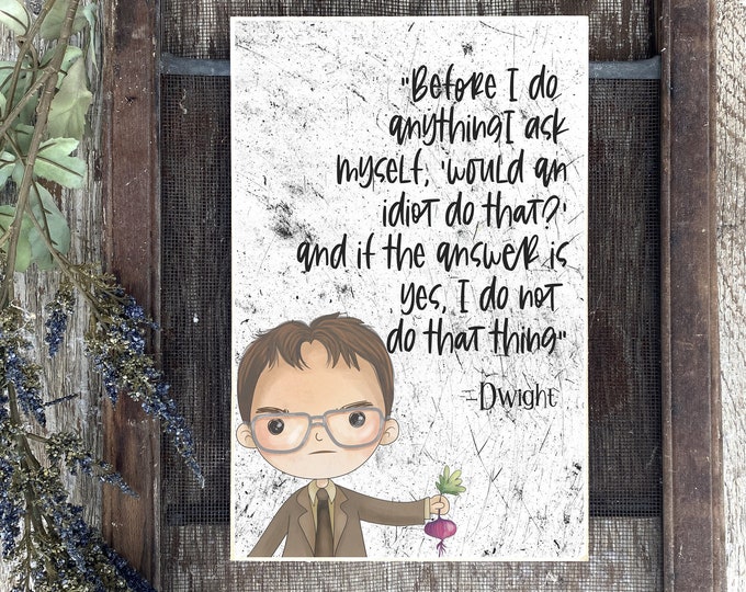 office wood sign / before I do anything I ask myself would an idiot do that thing / Dwight gift /