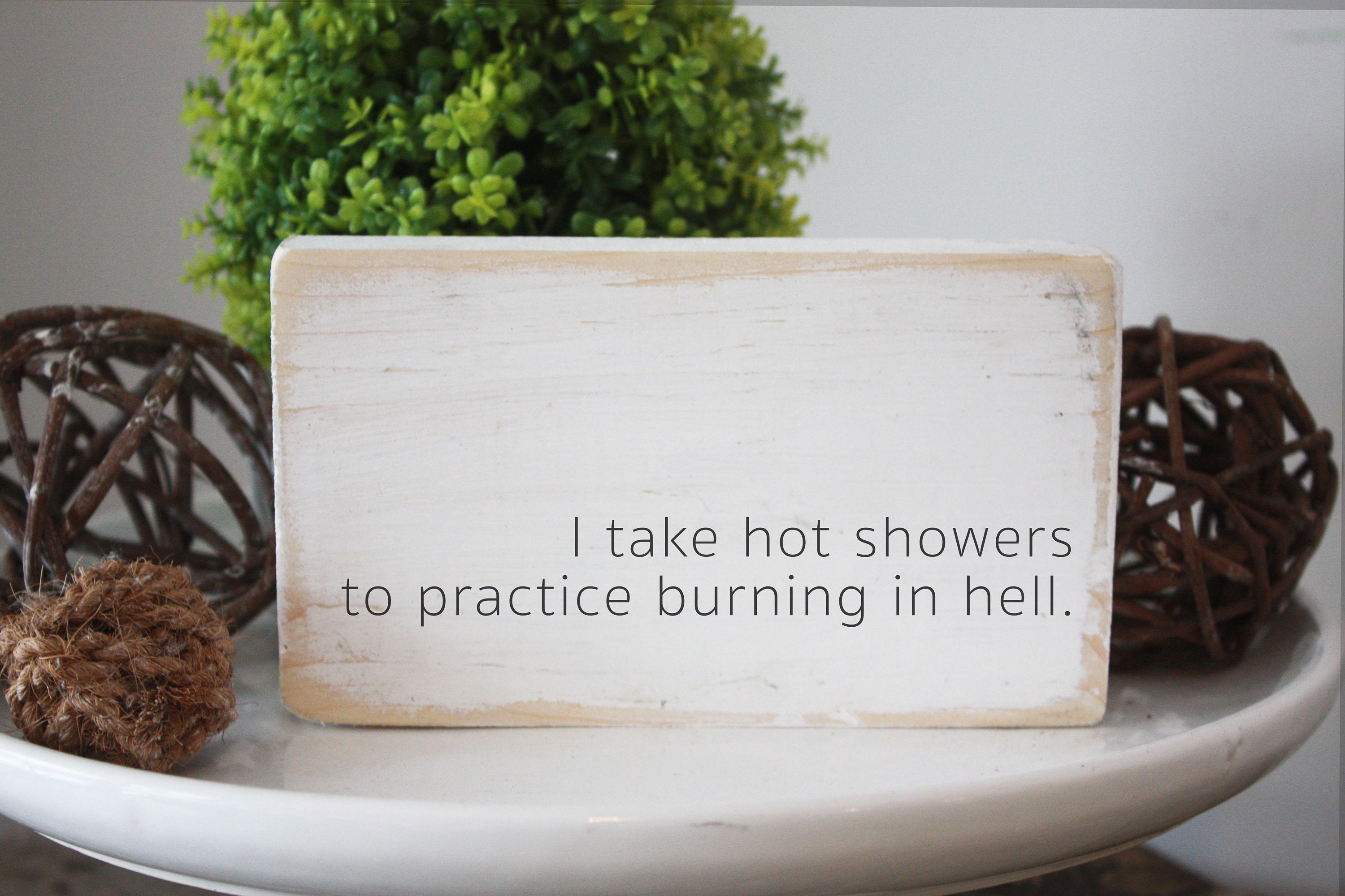 I Take Hot Showers to Practice Burning in Hell / Mini Wood Etsy