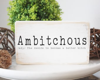 Empowering quote art ambitchous the desire to become a better bitch