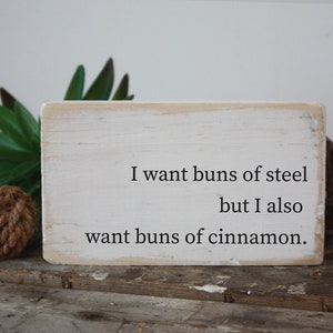 Funny diet sign / I want buns of steel but I also want buns of cinnamon / mini wood sign / funny office sign / tiered tray decor / shelf sit