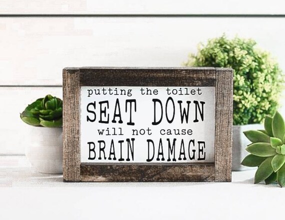Funny Bathroom Sign Putting The Toilet Seat Down Will Not Etsy